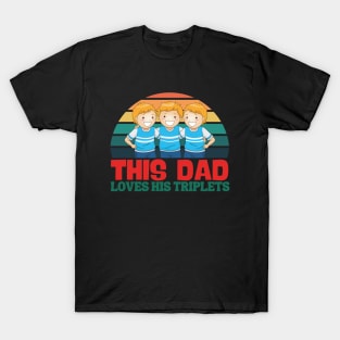 This Dad Loves His Triplets 3 Little children T-Shirt